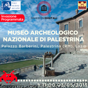 #infasionidigitali al Museo Archeologico Nazionale di Palestrina Palestrina